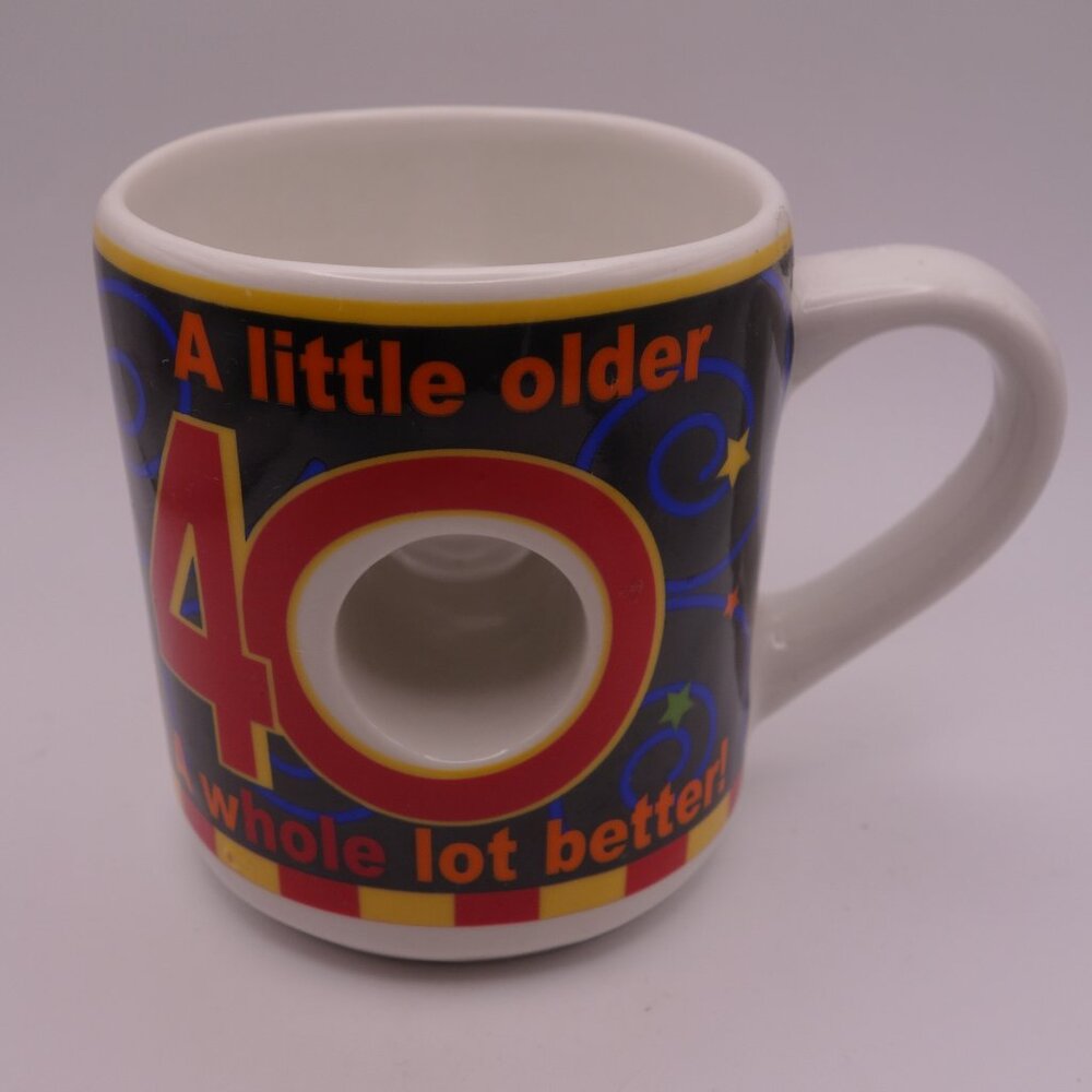 40 A little older A Whole Lot better Coffee Mug with Ceramic Cylinder Center!